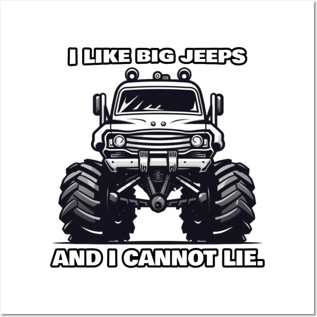 I like big jeeps and I cannot lie Wall Art by mksjr